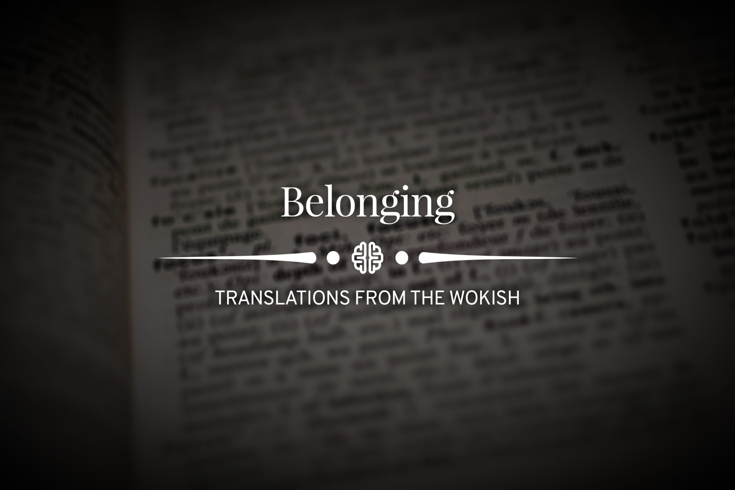 NewDiscourses's tweet card. This entry in 'Translations from the Wokish' is an explanation of the term "Belonging."