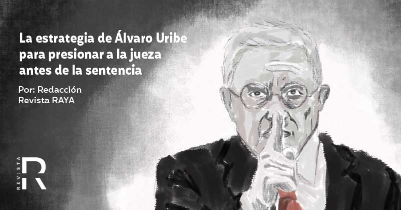 revistaRAYA's tweet card. A días del fallo que definirá el futuro judicial del expresidente Álvaro Uribe, su entorno desplegó una ofensiva política, jurídica y mediática para presionar a la jueza, victimizarse ante la opinión...
