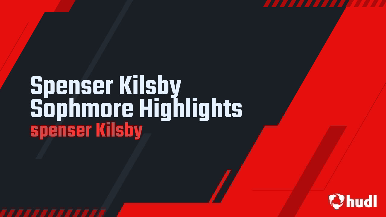 KilsbySpenser's tweet card. Spenser Kilsby Sophmore Highlights