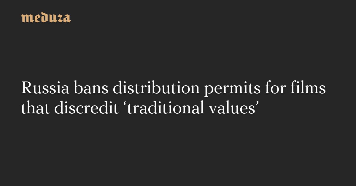 meduza_en's tweet card. The Russian State Duma has approved a law that broadens the grounds for denying film distribution licenses.