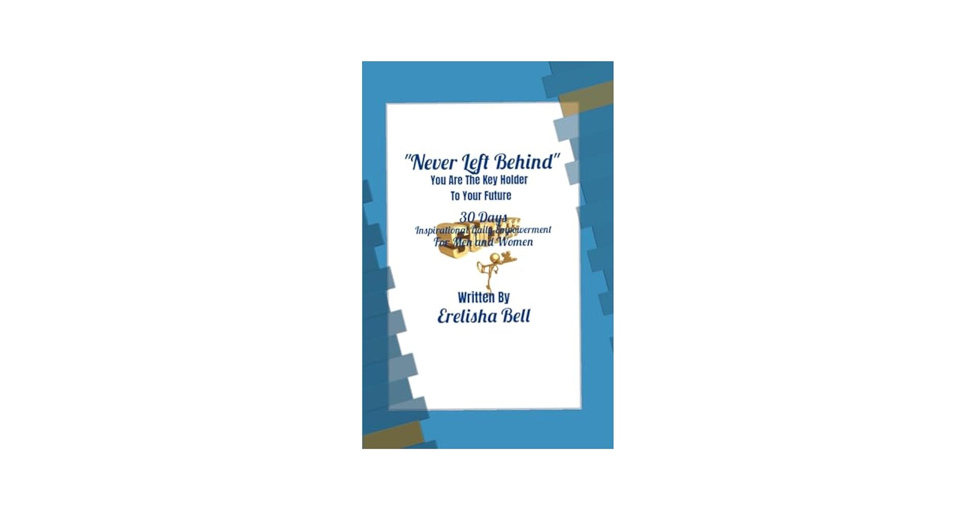 DernestJohnson2's tweet card. In "Never Left Behind" You Are the Key Holder to Your Future. The Author presents a transformative 30-Day Journal aimed at uplifting men and women worldwide. Greeting them as Kings and Queens...