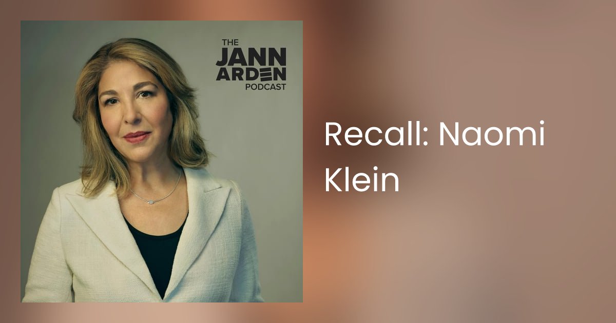 JannArdenPod's tweet card. This week, Jann revisits a conversation with Naomi Klein from November 2023 about her book Doppelganger: A Trip into the Mirror World.