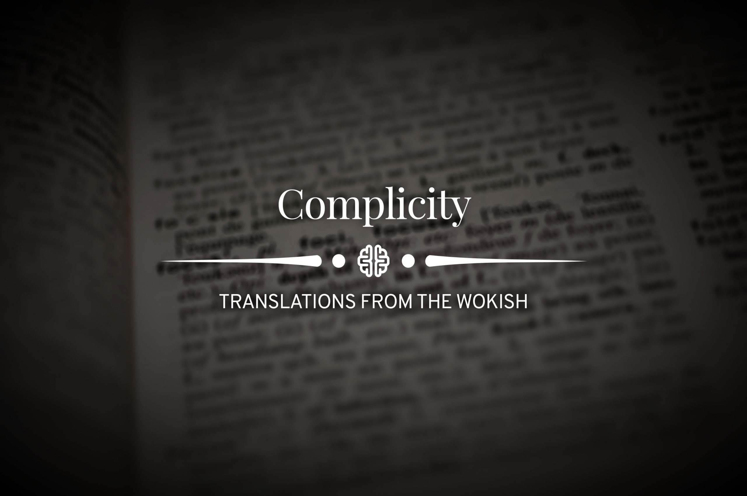 NewDiscourses's tweet card. This entry in 'Translations from the Wokish' is an explanation of the term "Complicity."