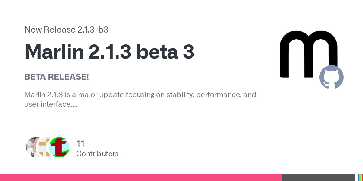 MarlinFirmware's tweet card. BETA RELEASE! Marlin 2.1.3 is a major update focusing on stability, performance, and user interface. This release is recommended for all users. Visit the Marlin Discord for assistance with configur...