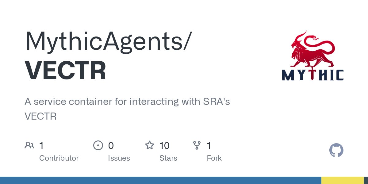 ajpc500's tweet card. A service container for interacting with SRA's VECTR - MythicAgents/VECTR
