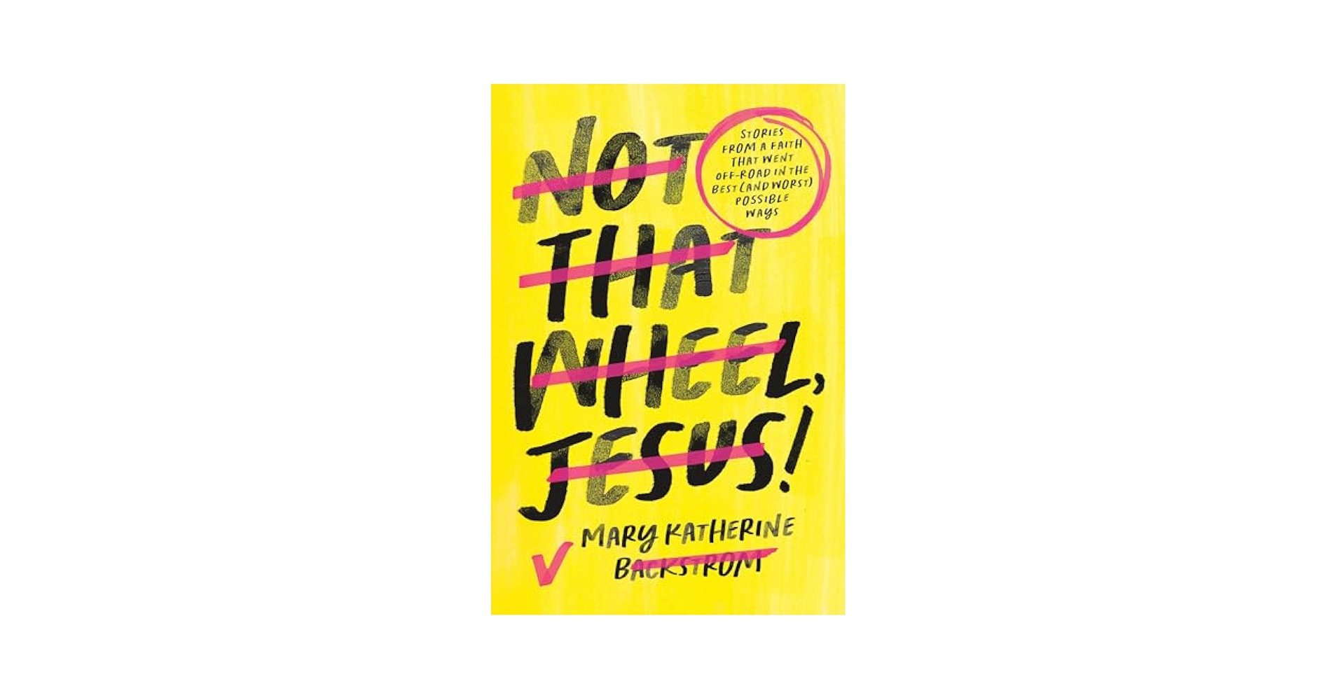 BiographyBoooks's tweet card. Not That Wheel, Jesus!: Stories From a Faith That Went Off-Road in the Best (and Worst) Possible Ways