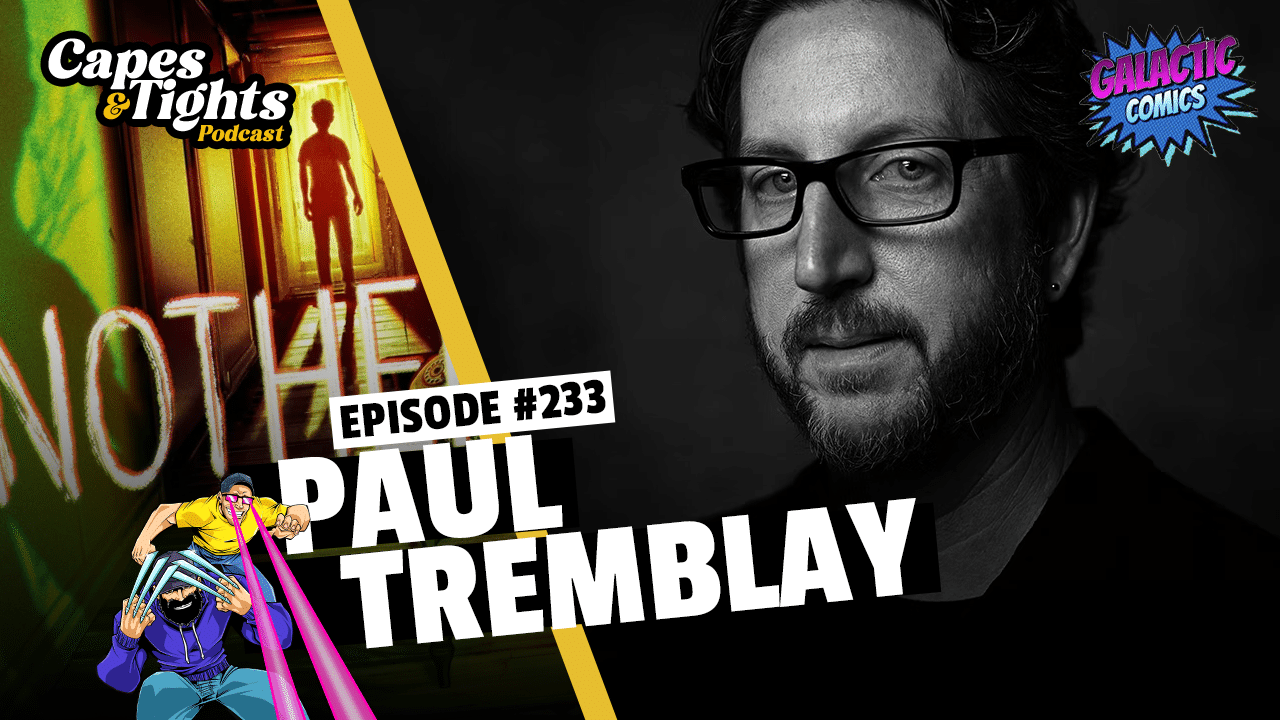 capestightspod's tweet card. This week on the Capes and Tights Podcast, Justin Soderberg welcomes NYT bestselling author Paul Tremblay to discuss Another, and more!