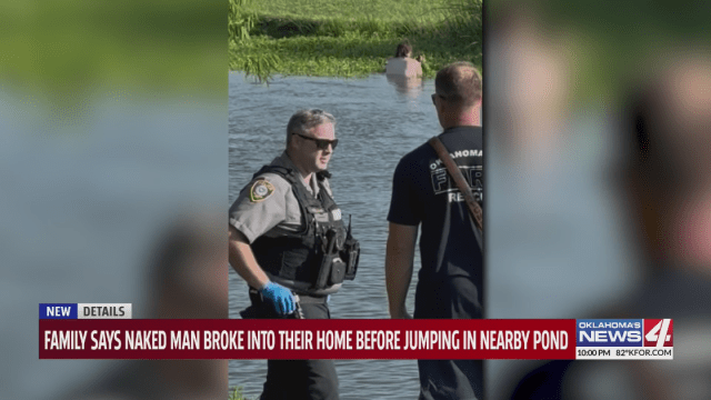 kfor's tweet card. The bizarre break in started inside the family’s home. Once the family confronted the naked man, he left out of their back door, skipped to the pond and jumped in.