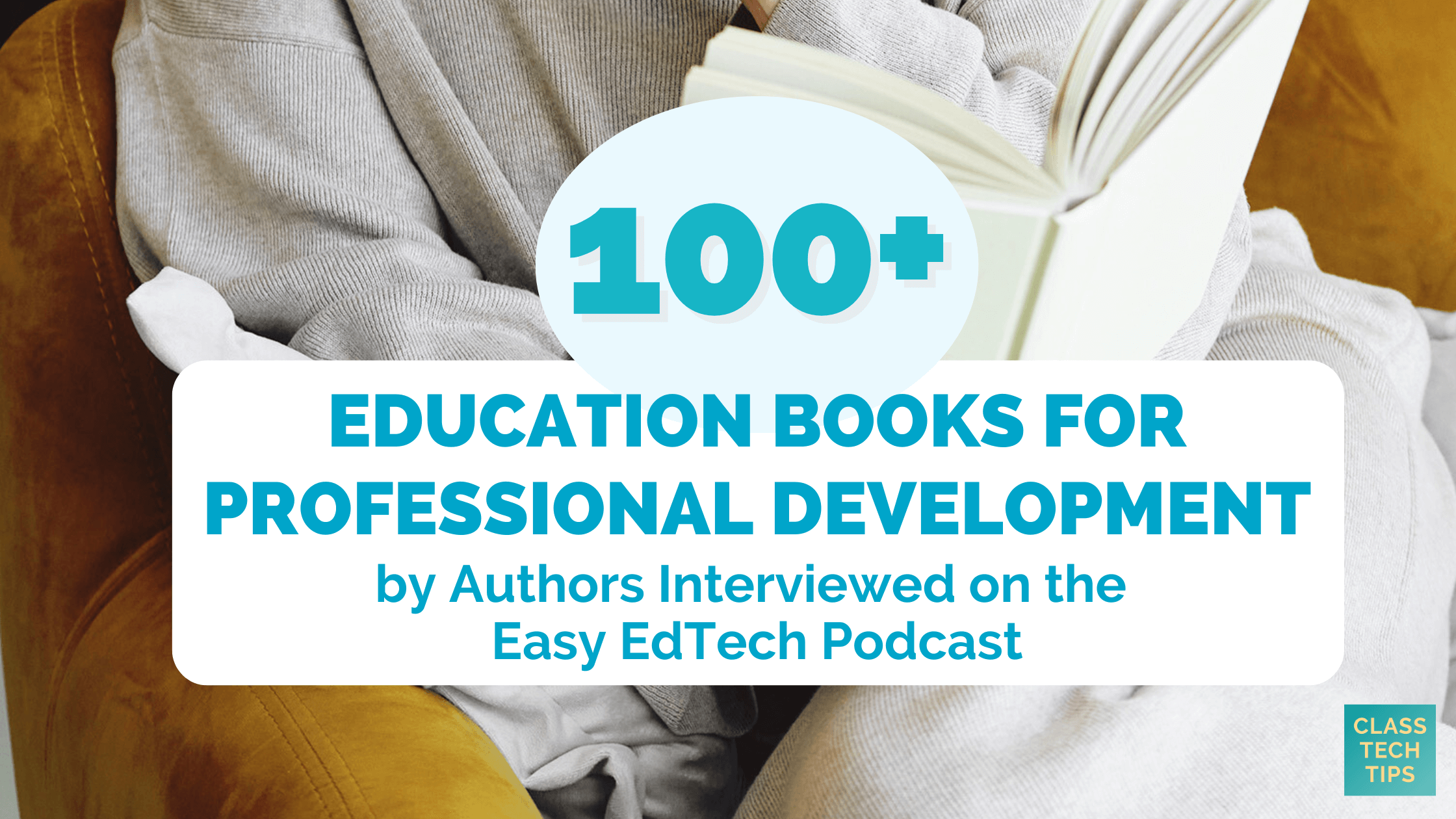 ClassTechTips's tweet card. Discover 100+ education books for professional development by Easy EdTech Podcast guests and explore expert insights for educators.