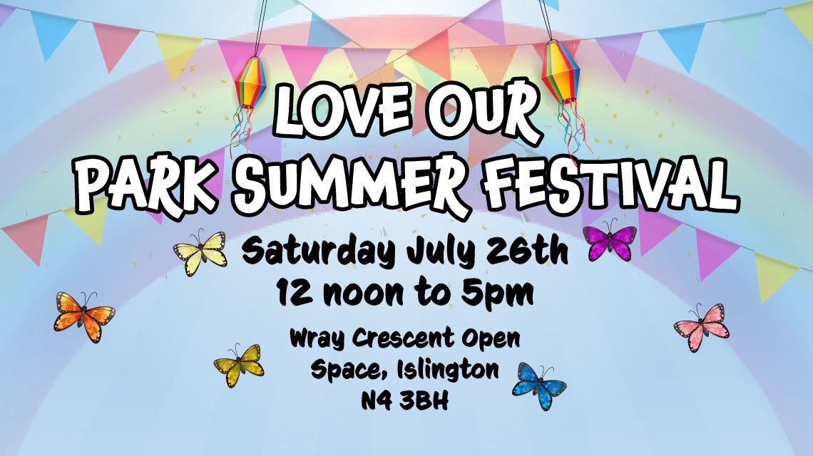 Flo_williamson's tweet card. Join us on Saturday, July 26, 12-5pm in Wray Crescent park. Volunteers from the Friends of Wray Crescent working with Islington North’s park team are thrilled and proud to announce the third ever L…