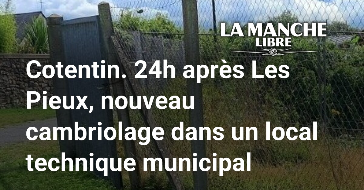 lamanchelibre's tweet card. Après Les Pieux, la commune de Valognes a été victime d'un cambriolage dans ses ateliers municipaux dans la nuit du 21 au 22 juillet, avec un préjudice estimé à 25 000 euros.