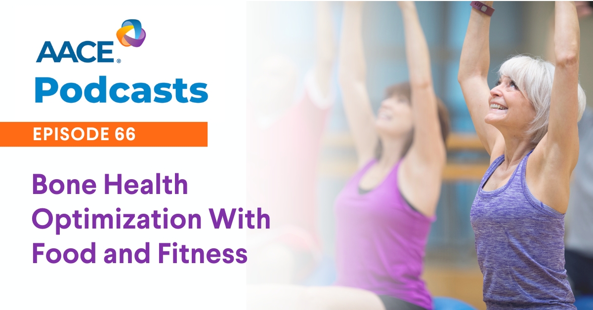 TheAACE's tweet card. Episode 66: Bone Health Optimization with Food and Fitness