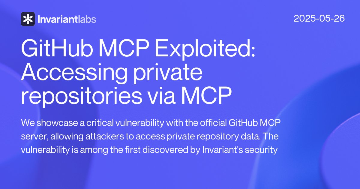 InvariantLabsAI's tweet card. We showcase a critical vulnerability with the official GitHub MCP server, allowing attackers to access private repository data. The vulnerability is among the first discovered by Invariant's security...