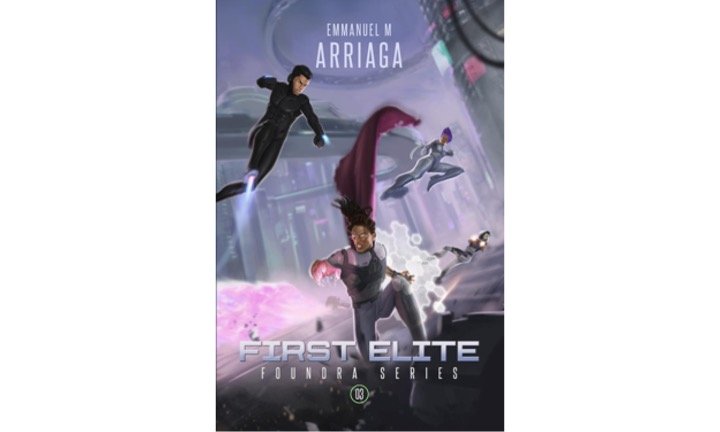 MaincrestMedia's tweet card. Emmanuel Arriaga's First Elite is the third instalment of the Foundra Series, a visionary work of science fiction that will keep you engaged from start to finish.