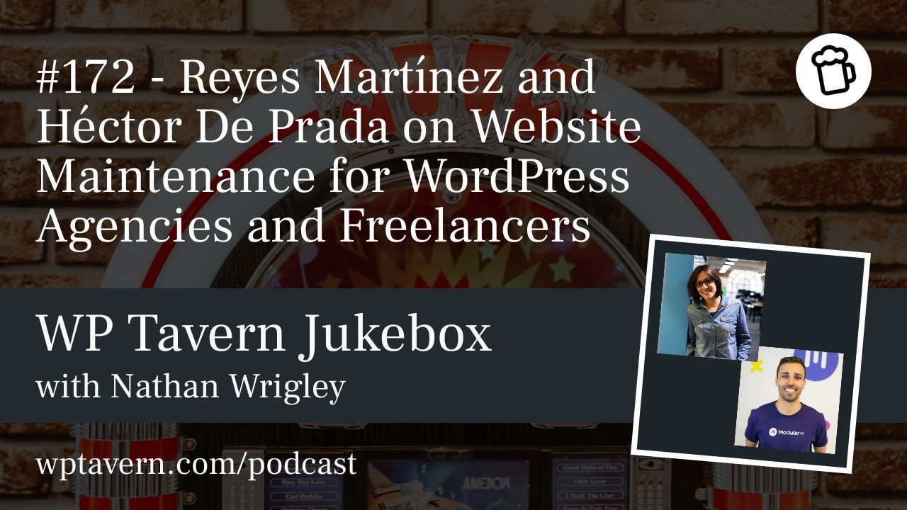 wptavern's tweet card. On the podcast today we have Reyes Martínez and Héctor De Prada. They’re here to discuss the essential tasks involved in maintaining multiple WordPress websites, especially for freelancers an…