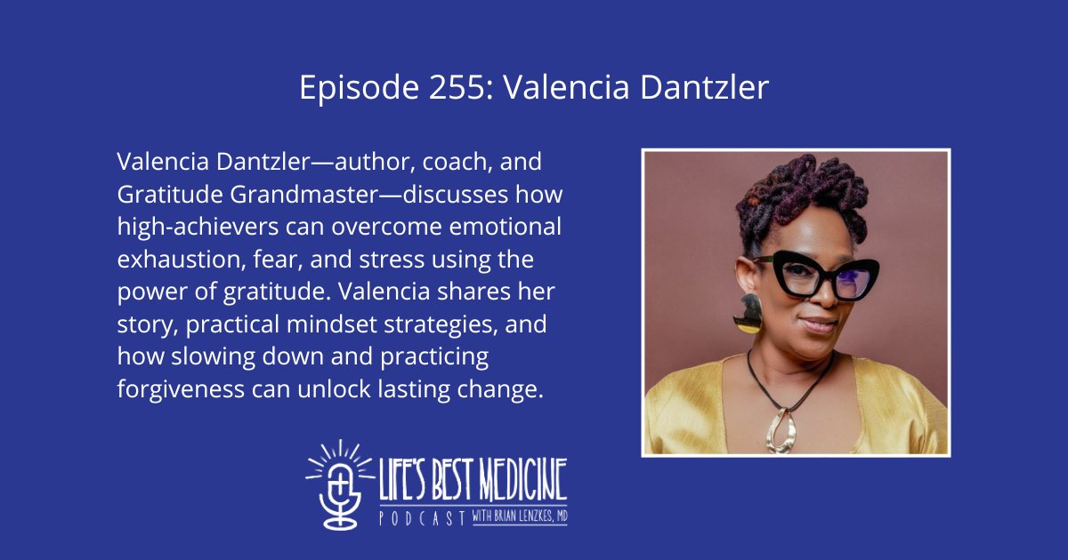 LifesBestMed's tweet card. Dr. Brian Lenzkes speaks with Valencia Dantzler—author, coach, and Gratitude Grandmaster—about how high-achievers can overcome emotional exhaustion, fear, and stress using the power of gratitude....