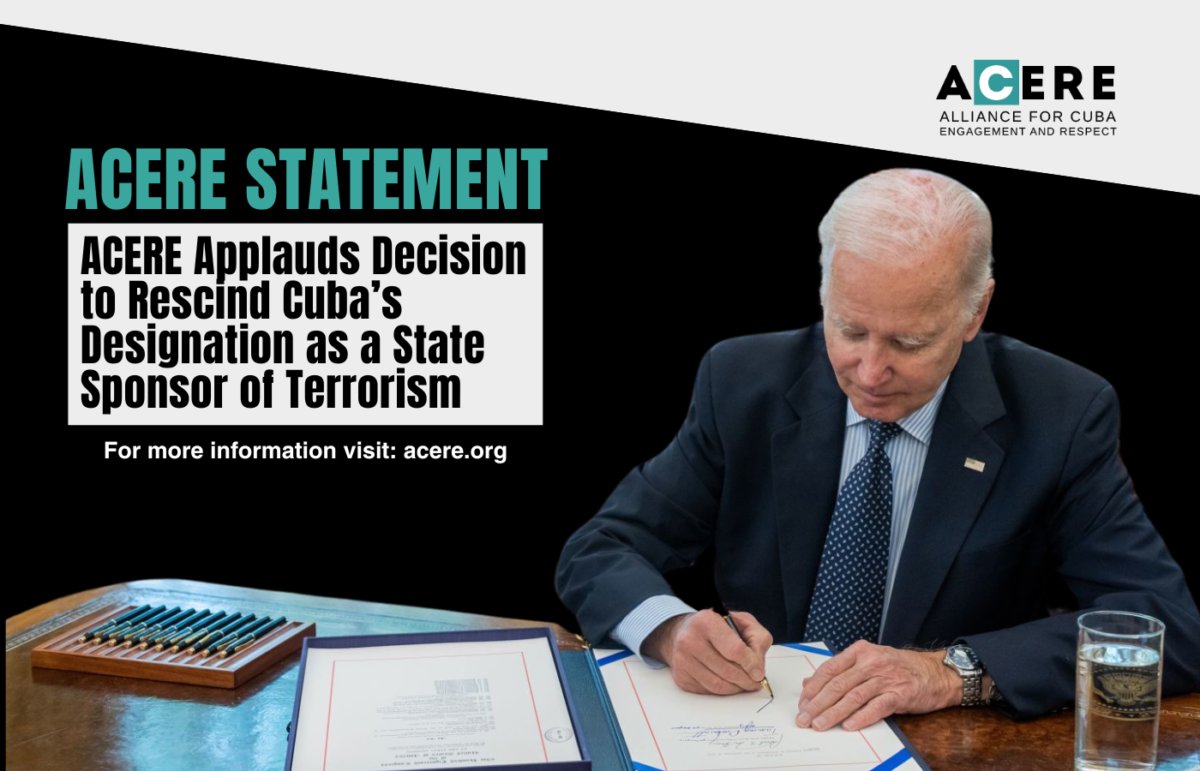AllianceForCuba's tweet card. The Alliance for Cuba Engagement and Respect (ACERE) commends the Biden administration for its decision to remove Cuba from the State Department’s list of state sponsors of terrorism (SSOT), as well...
