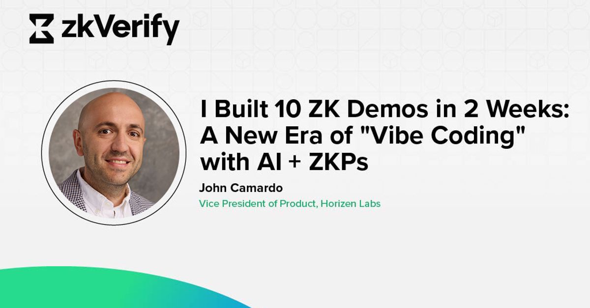 john_camardo's tweet card. I Built 10 ZK Demos in 2 Weeks: A New Era of "Vibe Coding" with AI + ZKPs | zkVerify blog