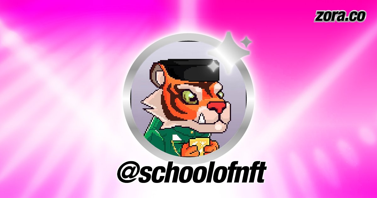 tigerpunksmy's tweet card. schoolofnft is on Zora.