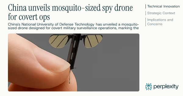wayaeon's tweet card. China's National University of Defense Technology has unveiled a mosquito-sized drone designed for covert military surveillance operations, marking the latest...