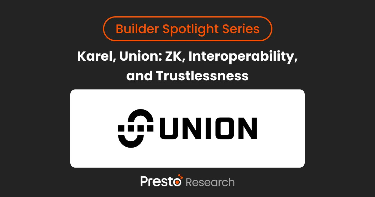 Presto_Research's tweet card. Karel, Union: ZK, Interoperability, and Trustlessness | Presto Research