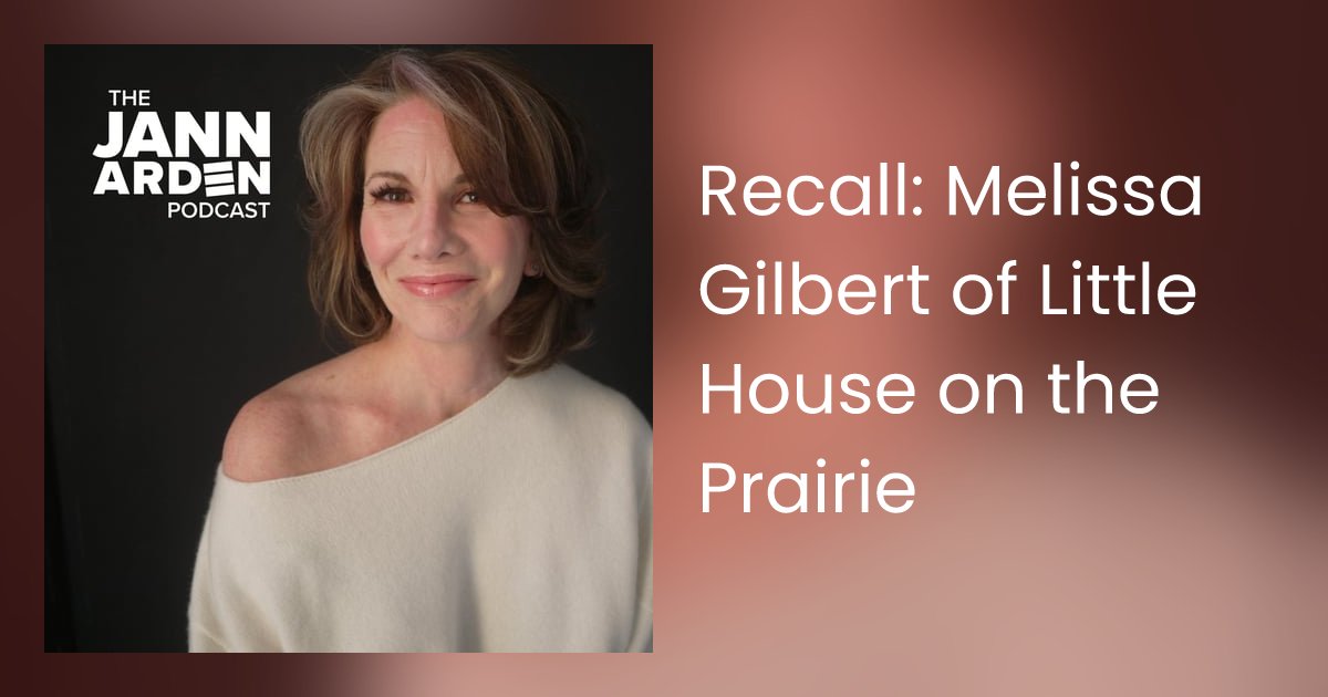 JannArdenPod's tweet card. Recall: Melissa Gilbert of Little House on the Prairie