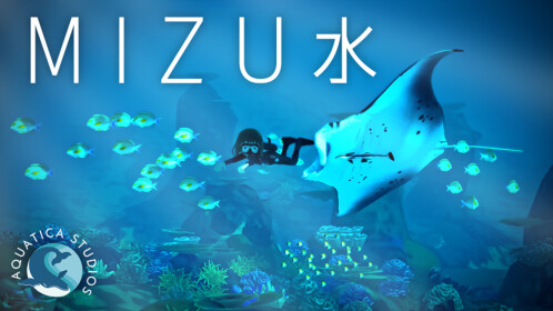 AquaticaStudios's tweet card. "Mizu", Japanese for water, brings you on a conservational journey around the world, while exploring and restoring underwater ecosystems. Find new and amazing creatures, immerse and connect yourself...