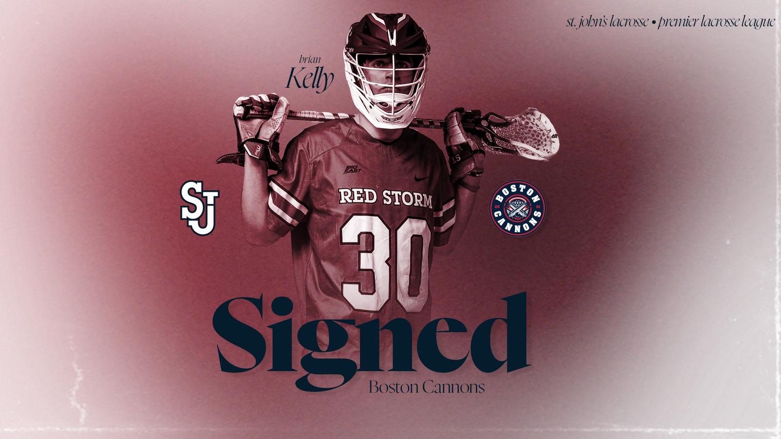 StJohnsLax's tweet card. QUEENS, N.Y. – St. John's lacrosse senior Brian Kelly was signed on waivers by the Boston Cannons of the Premier Lacrosse League, the team announced on Wedne...