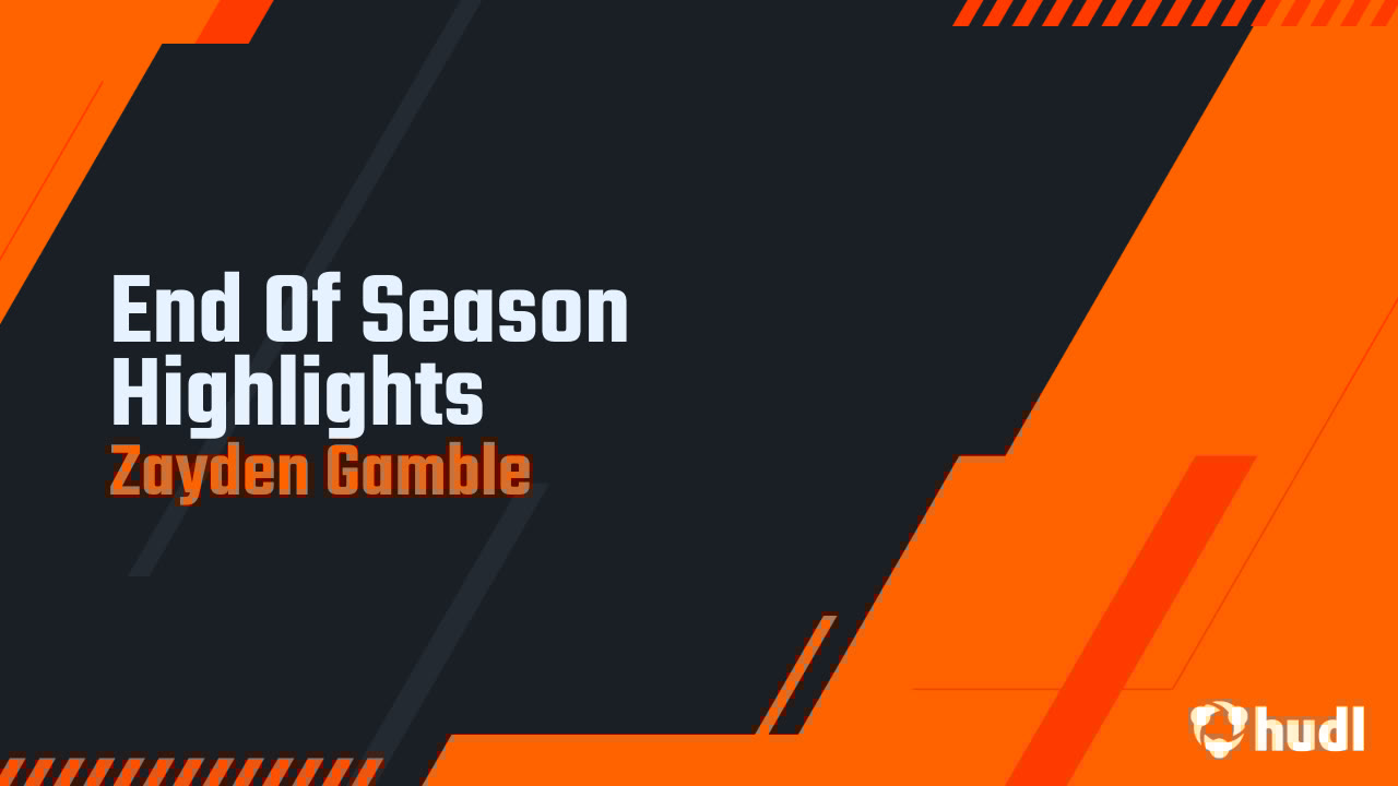 ZaydenGamble1's tweet card. End Of Season Highlights
