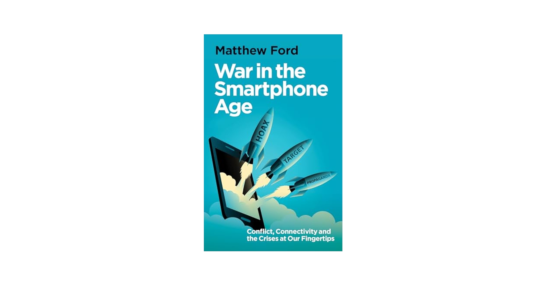 warmatters's tweet card. War in the Smartphone Age: Conflict, Connectivity and the Crises at Our Fingertips