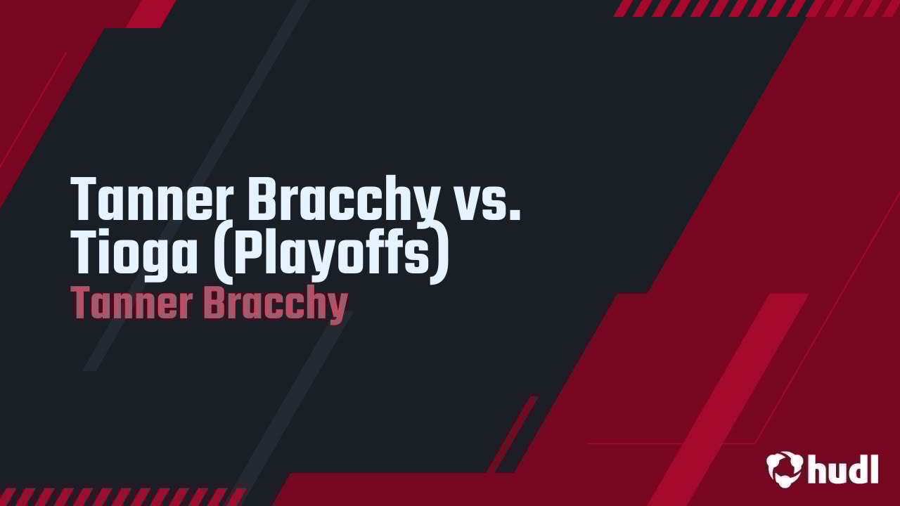 Tlbracchy's tweet card. Tanner Bracchy vs. Tioga (Playoffs)