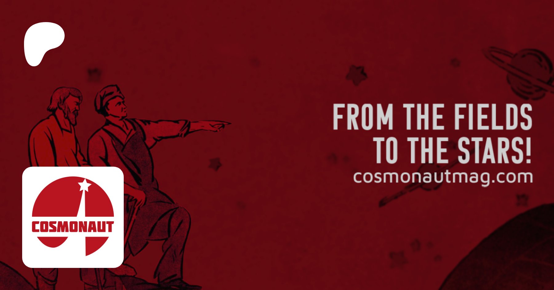 CosmonautMag's tweet card. creating Articles, podcasts, books, pamphlets, and other media