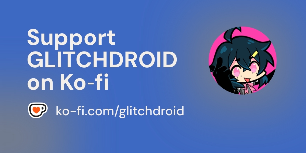 GLITCHDROID_'s tweet card. Support GLITCHDROID