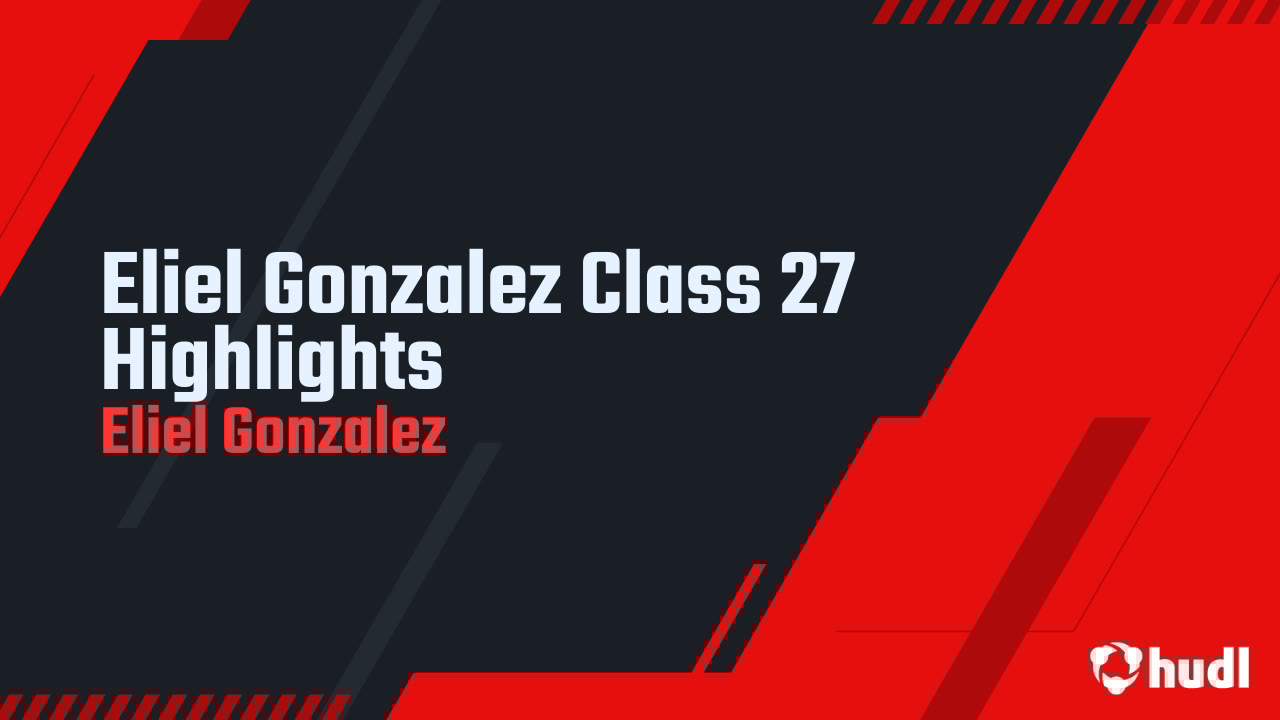CoachBigPete's tweet card. Eliel Gonzalez Class 27 Highlights