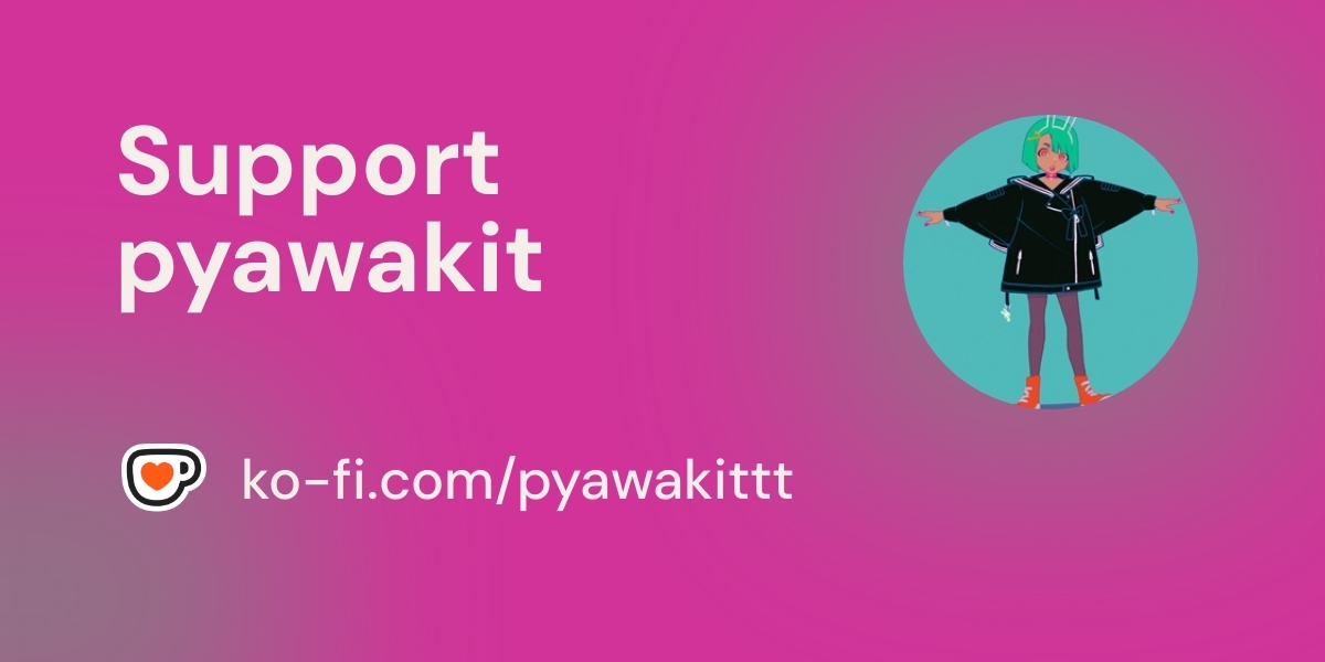 pyawakit's tweet card. Become a supporter of pyawakit today!