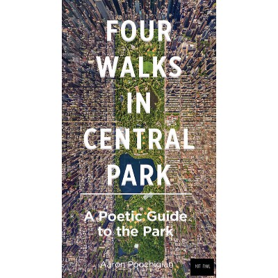Poochigian's tweet card. Read reviews and buy Four Walks in Central Park - by Aaron Poochigian (Paperback) at Target. Choose from contactless Same Day Delivery, Drive Up and more.