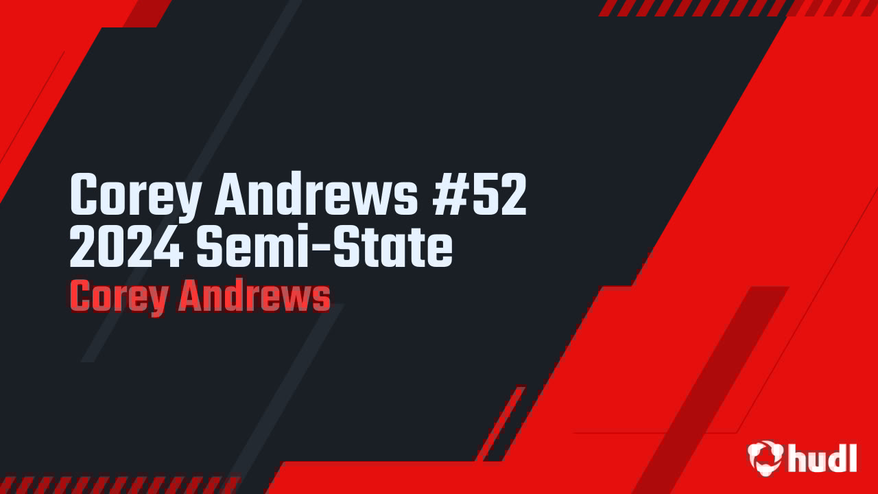 Corey_andrews07's tweet card. Corey Andrews #52 2024 Semi-State