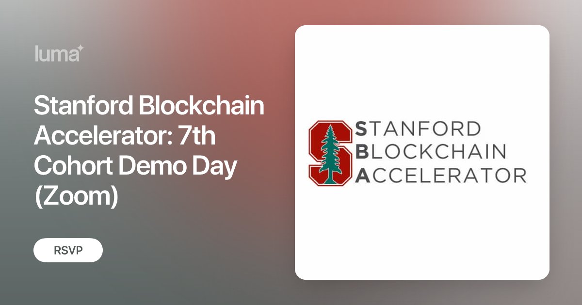 StanfordSBA's tweet card. SBA Cohort 7 Demo Day As we wrap up our Stanford Blockchain Accelerator 7th cohort we're excited to share our teams' progress! Join us over zoom for…