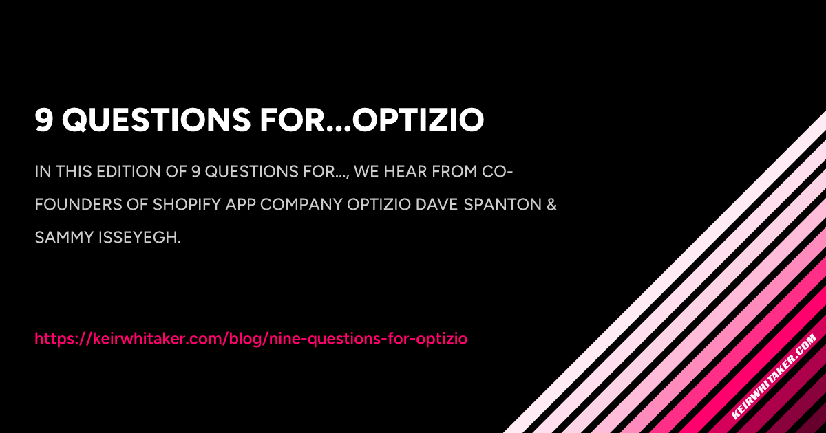 megastoat's tweet card. In this edition of 9 Questions For…, we hear from co-founders of Shopify App company Optizio Dave Spanton & Sammy Isseyegh.
