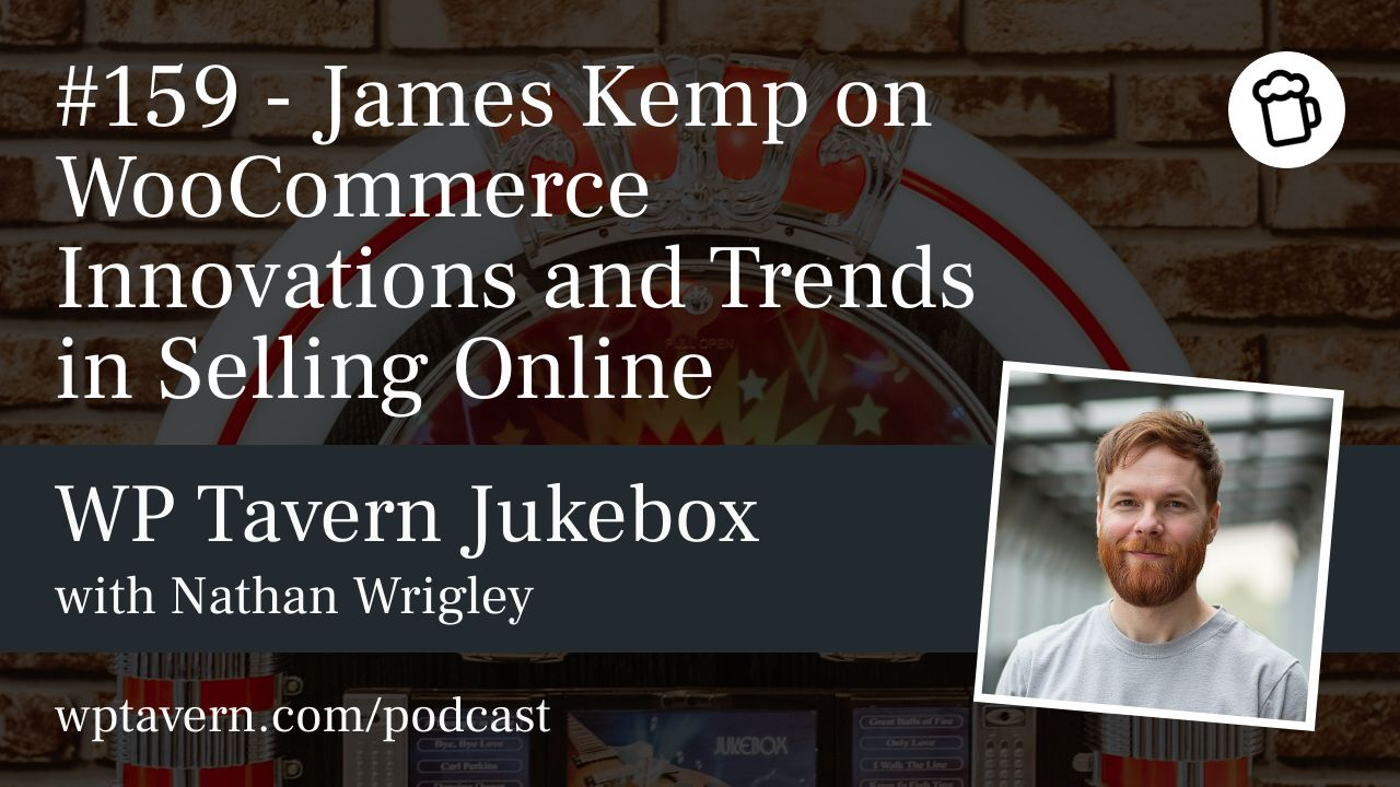 wptavern's tweet card. On the podcast today we have James Kemp, the Core Product Lead for WooCommerce at Automattic. James discusses his role in overseeing the Woo product, emphasising improvements and innovations in Woo…