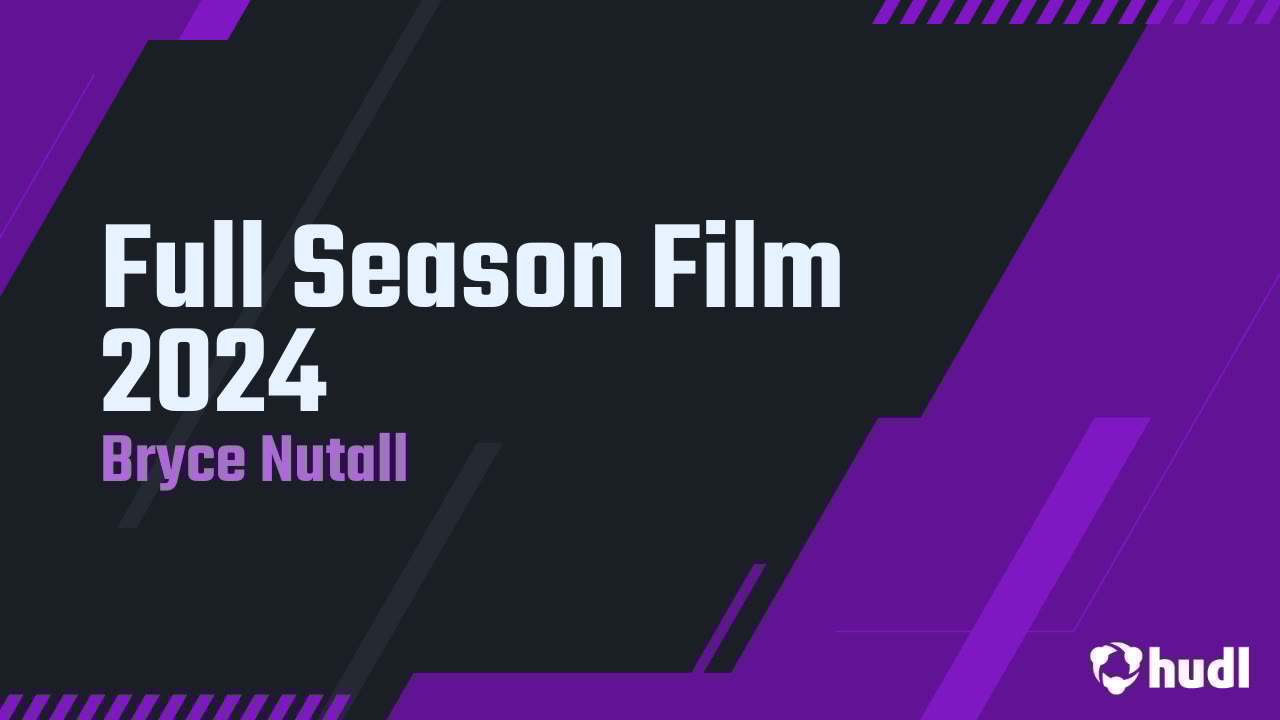 BryceNutall8's tweet card. Full Season Film 2024