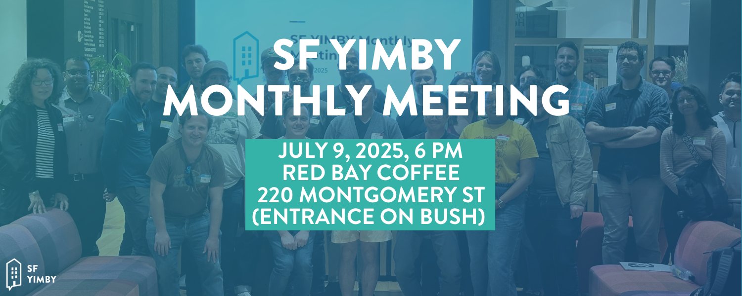 SFyimby's tweet card. Join SF YIMBY for our July 2025 meeting!