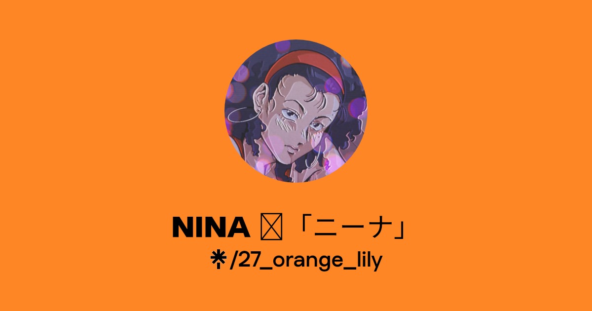 27_orange_lily's tweet card. 🍊 NINA (StarlightLily)・24・artist・youtaite・VA・animator・Gay Muse 🍊