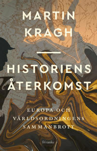 MartinKragh1's tweet card. Köp boken SIGNERAD Historiens återkomst: Europa och världsordningens sammanbrott av Martin Kragh (ISBN 9789189960671) hos Adlibris. Fraktfritt över 299 kr. Alltid bra priser och snabb leverans. |...