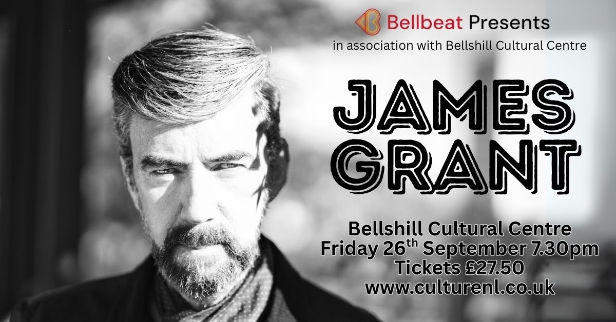 jamthrawn's tweet card. Bellbeat Presents and Bellshill Cultural Centre are delighted to bring James Grant to the venue. James Grant is one of the most renowned and respected performers Scotland has ever produced....