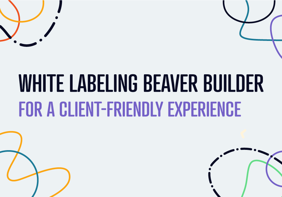 BeaverBuilder's tweet card. White labeling goes beyond branding—it’s about creating a smoother, more intuitive experience for your clients and for you. In this course, you’ll learn how to use Beaver Builder’s white label...