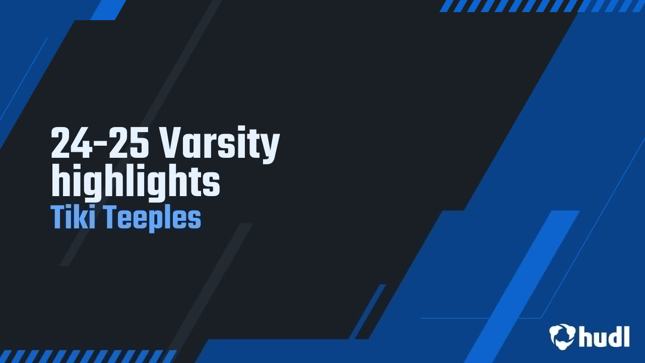TikiTeeples's tweet card. 24-25 Varsity highlights