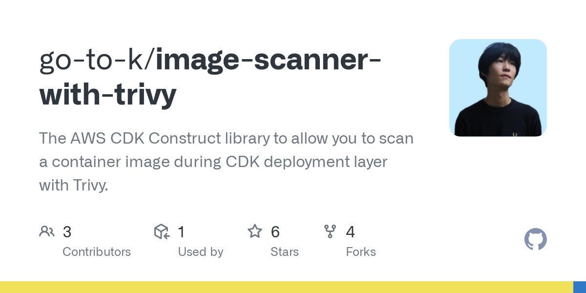 365_step_tech's tweet card. The AWS CDK Construct library to allow you to scan a container image during CDK deployment layer with Trivy. - go-to-k/image-scanner-with-trivy