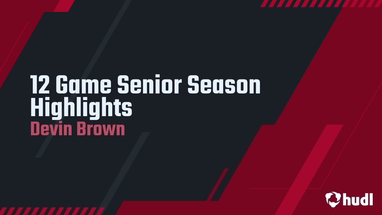 devin14brown_'s tweet card. 12 Game Senior Season Highlights