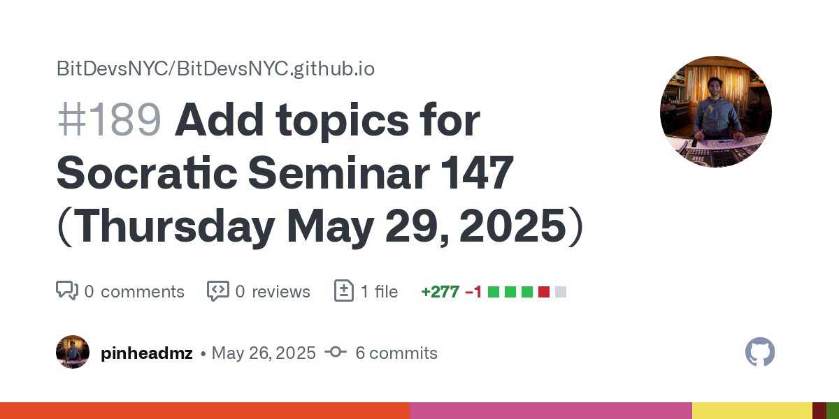 BitDevsNYC's tweet card. Add topics for Socratic Seminar 147 (Thursday May 29, 2025) by pinheadmz · Pull Request #189 ·...